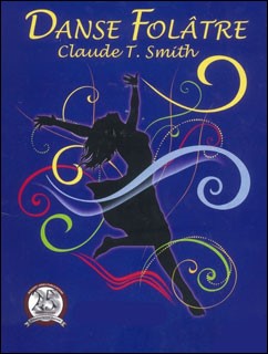 輸入　華麗なる舞曲　Danse Folatre /Claude T. Smith