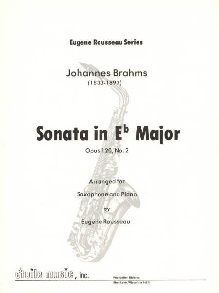 輸入 アルトサックスソロ クラリネット・ソナタ 第2番 変ホ長調 Op. 120 (A. Sax & Piano) Sonata Op. 120 No. 2 in Eb Major (A. Sax & Piano) /Johannes Brah