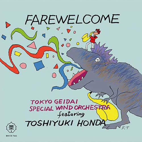 CD　FAREWELCOME　Tokyo　Geidai　Special　Wind　Orchestra　featuring　Toshiyuki　Honda《JAZZ　in　藝大》/東京藝大スペシャルウィンドオーケストラ/本多俊之
