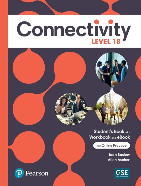 Connectivity Level 1B Student’s Book/Workbook & Interactive Student’s eBook with Online Practice Digital Resources and App
