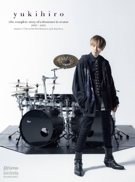 YUKIHIRO:THE COMPLETE STORY OF A DRUMMER & CREATOR 1995-2025