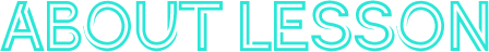ABOUT LESSON